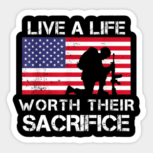 Live A Life Worth Their Sacrifice Sticker